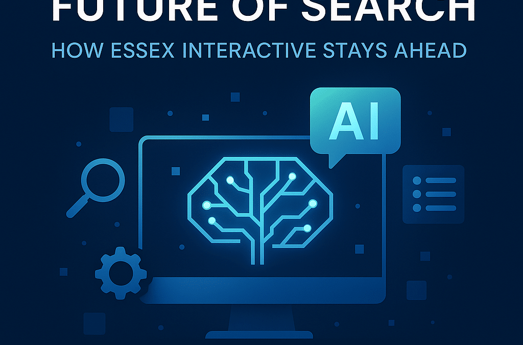 AI SEO & the Future of Search, How Essex Interactive Stays Ahead